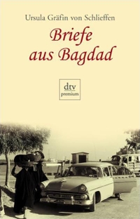 Buchcover: Ursula Gräfin von Schlieffen. Briefe aus Bagdad. dtv, München, 2003.