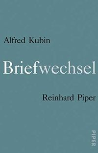 Buchcover: Alfred Kubin / Reinhard Piper. Briefwechsel 1907-1953. Piper Verlag, München, 2011.