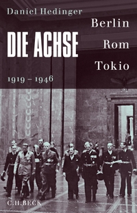 Buchcover: Daniel Hedinger. Die Achse - Berlin - Rom - Tokio. C.H. Beck Verlag, München, 2021.