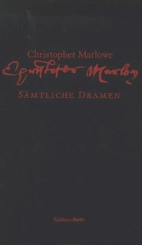 Buchcover: Christopher Marlowe. Christopher Marlowe: Sämtliche Dramen. Eichborn Verlag, Köln, 1999.