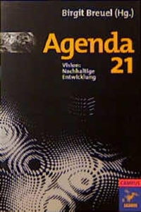 Buchcover: Agenda 21 - Expo 2000: Visionen für das 21. Jahrhundert. Band 1, Vision: Nachhaltige Entwicklung. Campus Verlag, Frankfurt am Main, 1999.