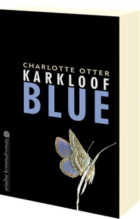 Buchcover: Charlotte Otter. Karkloof Blue - Roman. Argument Verlag, Hamburg, 2015.