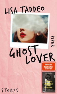 Buchcover: Lisa Taddeo. Ghost Lover - Storys. Piper Verlag, München, 2023.
