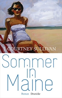 Buchcover: J. Courtney Sullivan. Sommer in Maine - Roman. Deuticke Verlag, Wien, 2013.