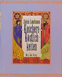 Buchcover: Salcia Landmann. Koschere Köstlichkeiten - Rezepte und Geschichten. Mary Hahn Verlag, München, 2000.