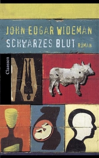 Buchcover: John Edgar Wideman. Schwarzes Blut - Roman. Claassen Verlag, Berlin, 2002.