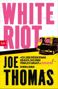 Joe Thomas. White Riot - Kriminalroman. btb, München, 2025.