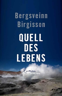 Buchcover: Bergsveinn Birgisson. Quell des Lebens - Roman. Residenz Verlag, Salzburg, 2020.