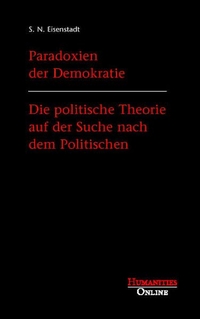Buchcover: Shmuel N. Eisenstadt. Paradoxien der Demokratie - Die politische Theorie auf der Suche nach dem Politischen. Humanities Online, Frankfurt am Main, 2005.