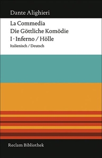 Buchcover: Dante Alighieri. La Commedia. Die Göttliche Komödie - Band 1: Inferno / Hölle. Philipp Reclam jun. Verlag, Ditzingen, 2010.