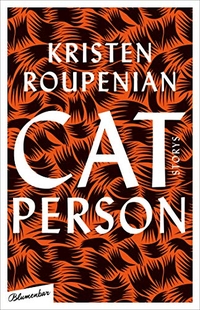 Buchcover: Kristen Roupenian. Cat Person - Storys. Blumenbar Verlag, Berlin, 2019.