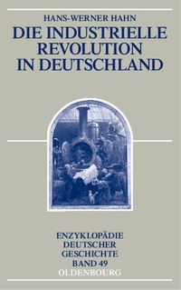 Buchcover: Hans-Werner Hahn. Die industrielle Revolution in Deutschland. Oldenbourg Verlag, München, 2005.
