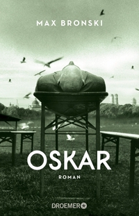 Cover: Max Bronski. Oskar - Roman. Droemer Knaur Verlag, München, 2017.