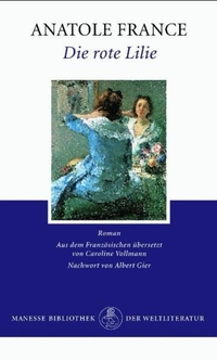Buchcover: Anatole France. Die rote Lilie - Roman. Manesse Verlag, Zürich, 2003.
