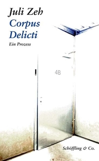 Buchcover: Juli Zeh. Corpus Delicti - Ein Prozess. Schöffling und Co. Verlag, Frankfurt am Main, 2009.