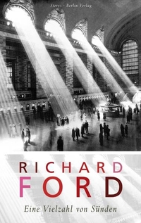 Buchcover: Richard Ford. Eine Vielzahl von Sünden - Storys. Berlin Verlag, Berlin, 2002.