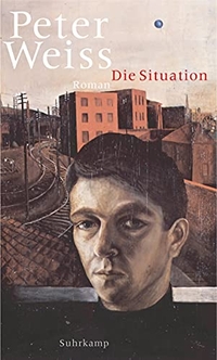 Cover: Peter Weiss. Die Situation - Roman. Suhrkamp Verlag, Berlin, 2000.