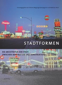 Buchcover: Vittorio Magnago Lampugnani / Matthias Noell (Hg.). Stadtformen - Die Architektur der Stadt zwischen Imagination und Konstruktion. gta Verlag, Zürich, 2005.