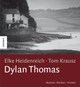 Cover: Elke Heidenreich. Dylan Thomas - Waliser, Dichter, Trinker. Knesebeck Verlag, München, 2011.