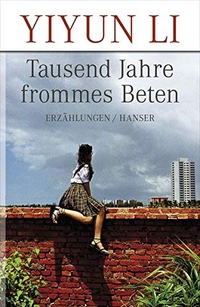 Buchcover: Yiyun Li. Tausend Jahre frommes Beten - Erzählungen. Carl Hanser Verlag, München, 2011.