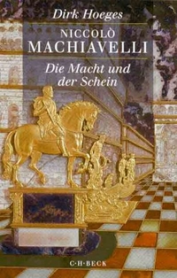Buchcover: Dirk Hoeges. Niccolo Machiavelli - Die Macht und der Schein. C.H. Beck Verlag, München, 2000.