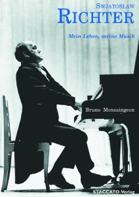 Buchcover: Bruno Monsaingeon. Swjatoslaw Richter - Mein Leben, meine Musik. Staccato Verlag, Zürich, 2006.