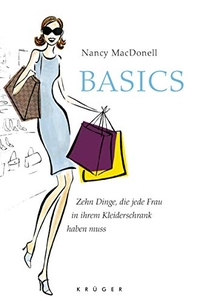 Buchcover: Nancy MacDonell Smith. Basics - Zehn Dinge, die jede Frau in ihrem Kleiderschrank haben muss. Krüger Verlag, Frankfurt am Main, 2006.