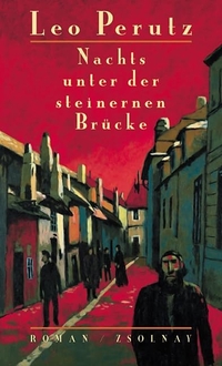 Buchcover: Leo Perutz. Nachts unter der steinernen Brücke - Roman. Zsolnay Verlag, Wien, 2000.