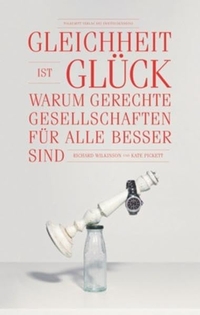 Buchcover: Kate Pickett / Richard Wilkinson. Gleichheit ist Glück - Warum gerechte Gesellschaften für alle besser sind. Zweitausendeins Verlag, Berlin, 2009.