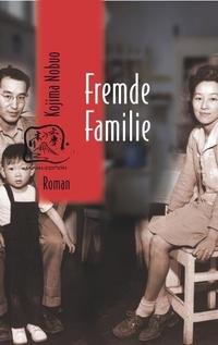 Buchcover: Kojima Nobuo. Fremde Familie - Roman. be.bra Verlag, Berlin, 2009.