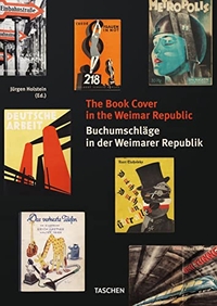 Buchcover: Jürgen Holstein (Hg.). Buchumschläge in der Weimarer Republik - The Book Cover in the Weimar Republic. Taschen Verlag, Köln, 2015.