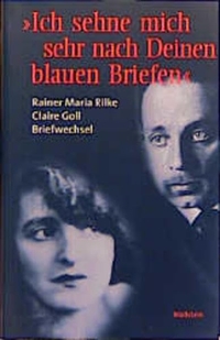 Buchcover: Claire Goll / Rainer Maria Rilke. Ich sehne mich sehr nach deinen blauen Briefen - Briefwechsel. Wallstein Verlag, Göttingen, 2000.