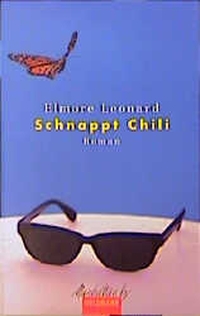 Buchcover: Elmore Leonard. Schnappt Chili. Goldmann Verlag, München, 1999.