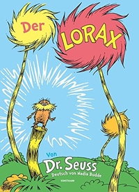 Buchcover: Dr. Seuss. Der Lorax - (Ab 4 Jahre). Antje Kunstmann Verlag, München, 2012.