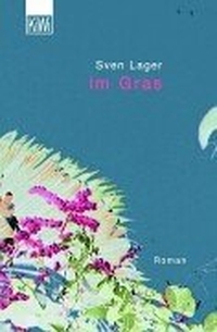 Buchcover: Sven Lager. im Gras - Roman. Kiepenheuer und Witsch Verlag, Köln, 2002.