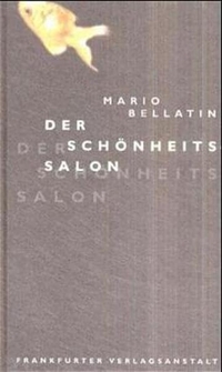Cover: Mario Bellatin. Der Schönheitssalon - Roman. Frankfurter Verlagsanstalt, Frankfurt am Main, 2001.