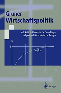 Buchcover: Hans-Peter Grüner. Wirtschaftspolitik - Allokationstheoretische Grundlagen und politisch-ökonomische Analyse. Springer Verlag, Heidelberg, 2001.