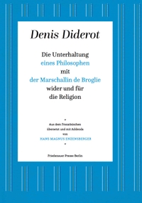 Cover: Die Unterhaltung eines Philosophen mit der Marschallin de Broglie wider und für die Religion