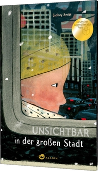 Cover: Sydney Smith. Unsichtbar in der großen Stadt - (Ab 4 Jahre). Aladin Verlag, Hamburg, 2020.