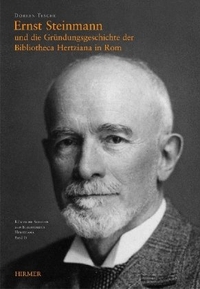 Cover: Ernst Steinmann und die Gründungsgeschichte der Bibliotheca Hertziana in Rom