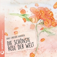 Cover: Die schönste Rose der Welt