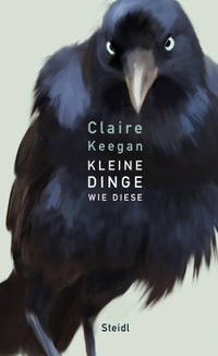 Buchcover: Claire Keegan. Kleine Dinge wie diese. Steidl Verlag, Göttingen, 2022.