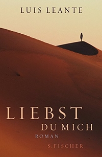 Buchcover: Luis Leante. Liebst du mich? - Roman. S. Fischer Verlag, Frankfurt am Main, 2009.