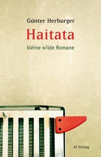 Buchcover: Günter Herburger. Haitata - kleine wilde Romane. A1 Verlag, München, 2012.