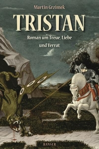 Buchcover: Martin Grzimek. Tristan - Roman um Treue, Liebe und Verrat (Ab 14 Jahre). Carl Hanser Verlag, München, 2011.