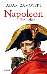 Buchcover: Adam Zamoyski. Napoleon - Ein Leben. C.H. Beck Verlag, München, 2018.