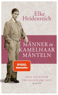 Buchcover: Elke Heidenreich. Männer in Kamelhaarmänteln - Kurze Geschichten über Kleider und Leute. Carl Hanser Verlag, München, 2020.