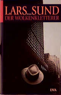 Buchcover: Lars Sund. Der Wolkenkletterer - Roman. Deutsche Verlags-Anstalt (DVA), München, 2001.