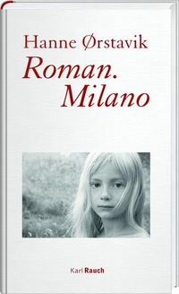 Buchcover: Hanne Orstavik. Roman. Milano. Karl Rauch Verlag, Düsseldorf, 2020.