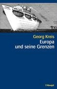 Buchcover: Georg Kreis. Europa und seine Grenzen - Mit sechs weiteren Essays zu Europa. Paul Haupt Verlag, Bern, 2004.